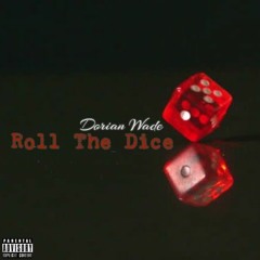 Dorian Wade - Roll The Dice