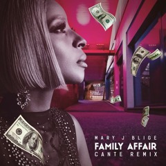 Mary J Blige - "Family Affair" (CANTE Remix)