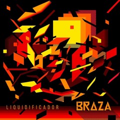 Braza Liquituficador