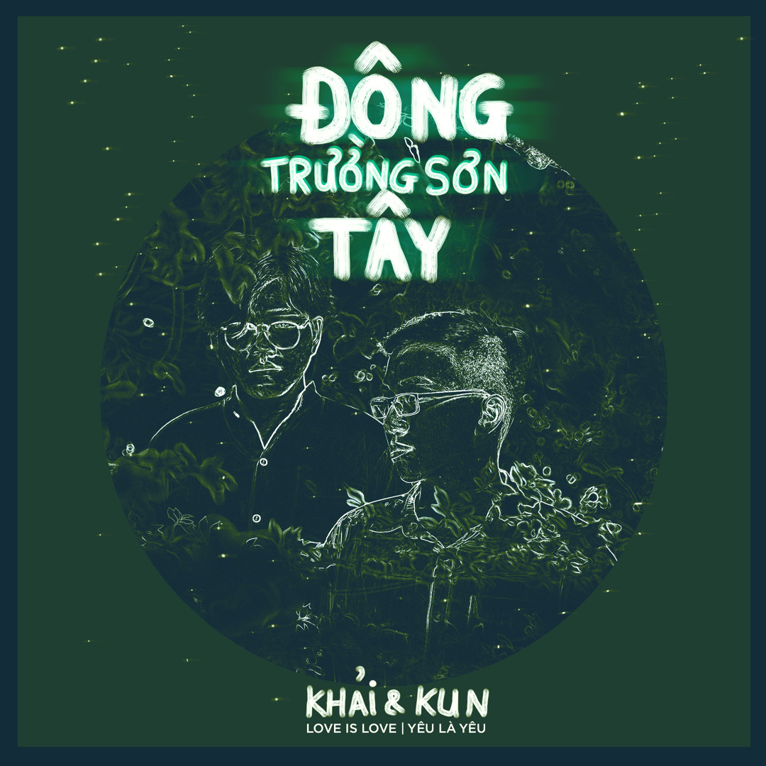 Stream Trường Sơn Đông - Trường Sơn Tây | Khải & Kun | Love is