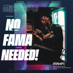 NO FAMA NEEDED HIP HOP MIX