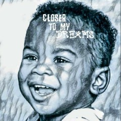 Closer To My Dreams Freestyle