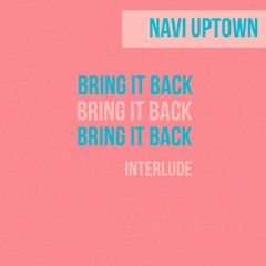 Bring It Back Interlude (Prod. by, hyprwrld)