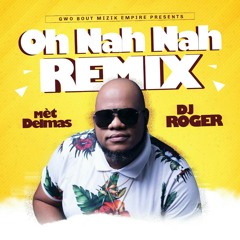 DJ ROGER - Oh Nah Nah [Remix] ft. Roodboy & Franco Love