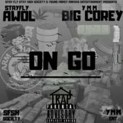 "On Go" Awol Ft. Big Cory