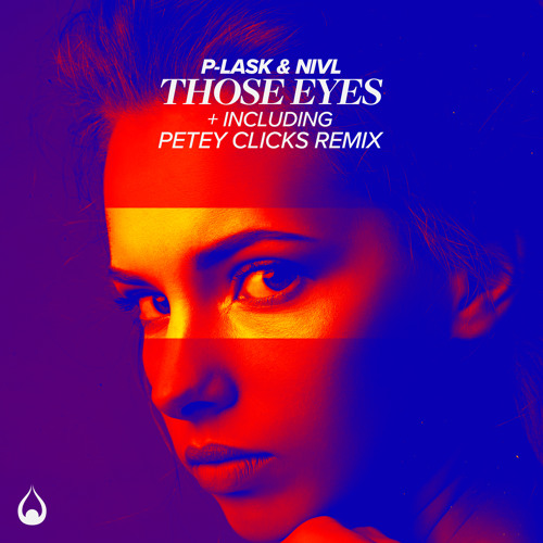 P-LASK & NIVL - Those Eyes (Petey Clicks Remix)