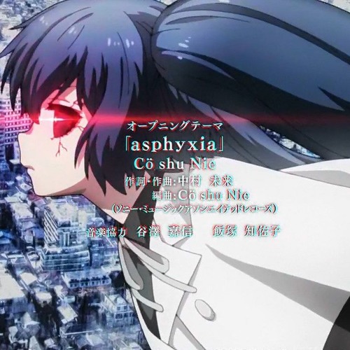 Tokyo Ghoul:RE Opening Asphyxia 1 hour (Original song) - BiliBili