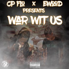 CP FLU Ft Ewood - War Wit Us