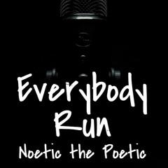 Everybody Run - Noetic the Poetic Prod. by Pandabase