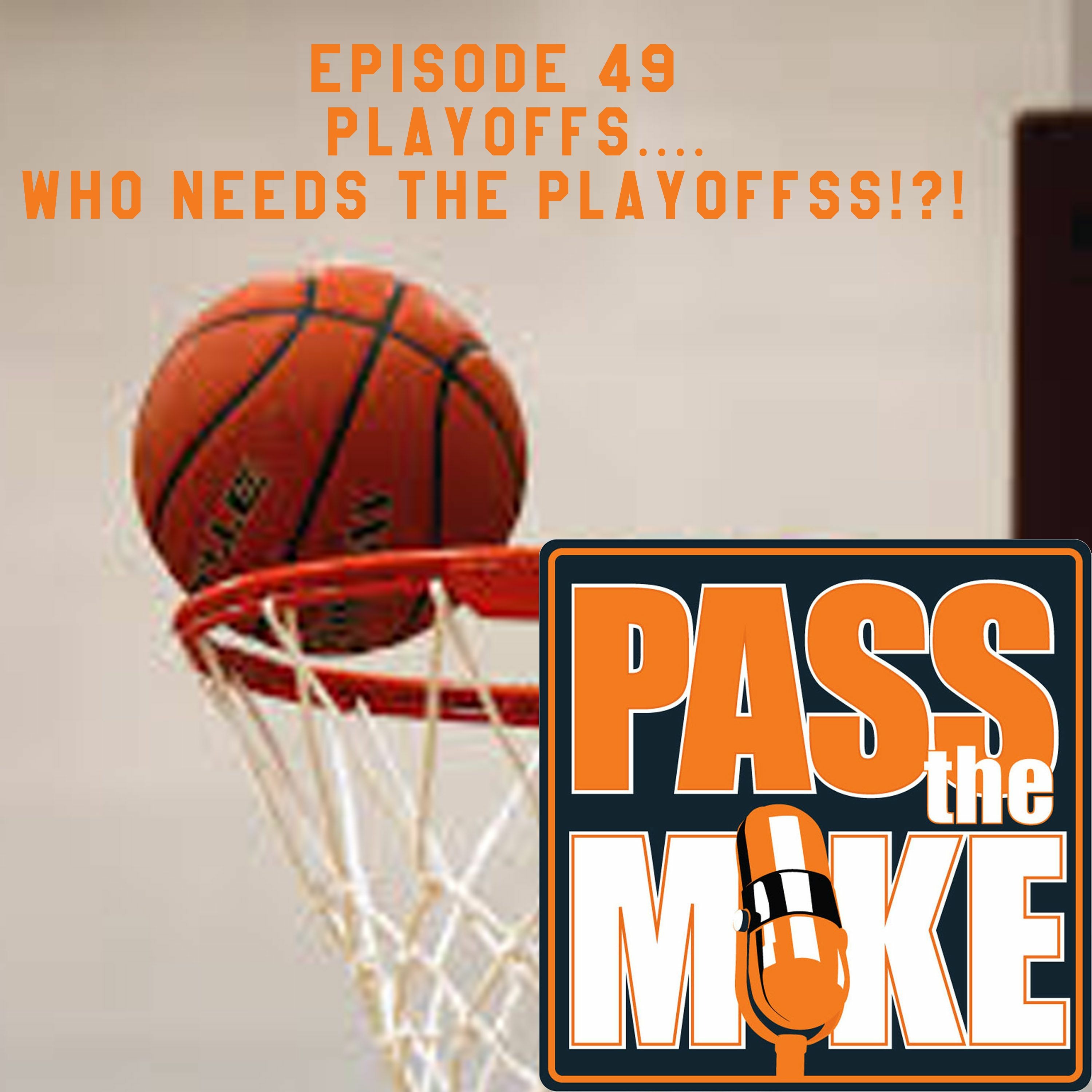 PTM(episode 49) - Playoffs.......Who needs the playoffs?!?!