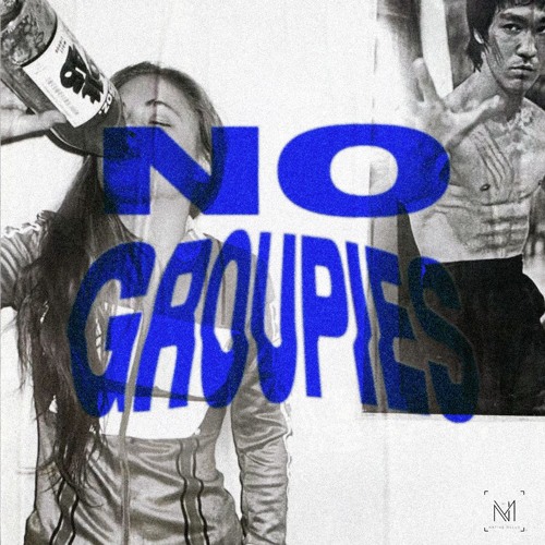 No Groupies Ft. Parris Chariz