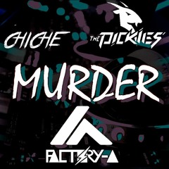 Factory - A & The Pickies Ft. Chiche - Murder