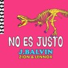 J Balvin Ft Zion amp Lennox - No Es Justo J Balvin Ft Zion amp Lennox - No Es Justo
