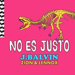 J. Balvin Ft Zion & Lennox - No Es Justo (Audio)