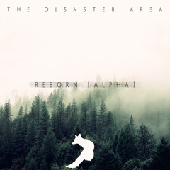 THE DISASTER AREA - Reborn [Alpha]