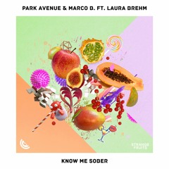 Park Avenue & Marco B. - Know Me Sober (ft. Laura Brehm)🍉