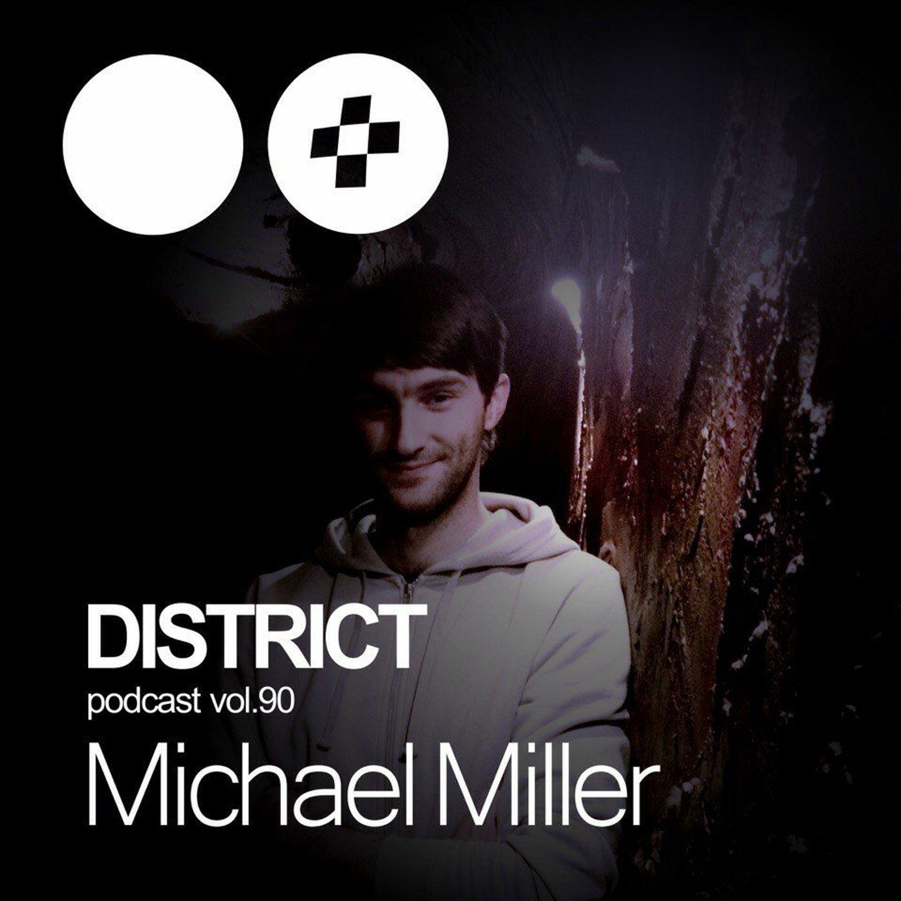 Michael Miller - DISTRICT Podcast Vol. 90