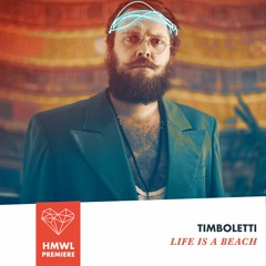 HMWL Premiere: Timboletti - Life Is A Beach (Original Mix)