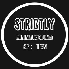 Strictly Minimal X Bounce EP 10