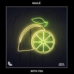 Naulé - With You 🍉