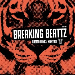 Breaking Beattz - Ghetto Funk / Kontrol // BT099 [OUT NOW]