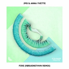 JPB & Anna Yvette - Fire (RØGUENETHVN Remix)🍉