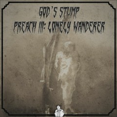 PREACH III: LONELY WANDERER