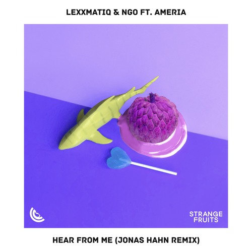 Lexxmatiq & NGO - Hear From Me (ft. Ameria) (Jonas Hahn Remix) 🍉