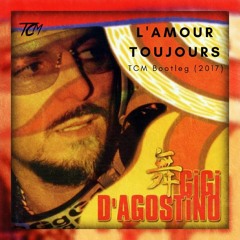 Gigi D'Agostino - L'Amour Toujours (TCM Bootleg)[Free Download]