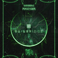 BAINBRIDGE - Possession (Riddim Network Exclusive) Free Download