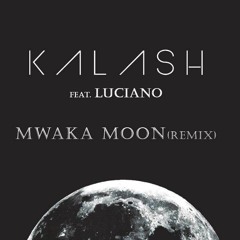Kalash & Luciano - Mwaka Moon (Remix)