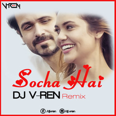 Socha Hai (Remix)