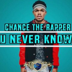 Chance The Rapper Type Beat ( You Never Know )