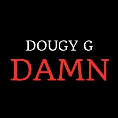 Dougy G - DAMN