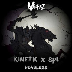 KINETIC X SPI - HEADLESS [FREE DOWNLOAD]