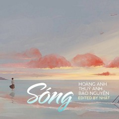 Sóng - Hoàng Anh x Thúy Anh x Bảo Nguyên