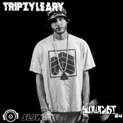 Slowcast 064-Tripzy Leary