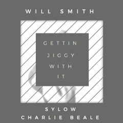 Will Smith - Gettin Jiggy With It (Sylow X Charlie Beale Remix)(FREE DOWNLOAD)