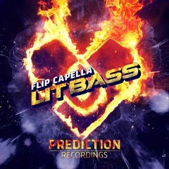 Flip Capella - Lit Bass (Orig Psy Edit)