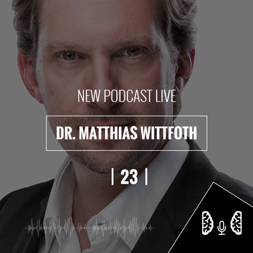 23 | Wie du mit Stress und Emotionen umgehst - Neurowissenschaftler Dr. Matthias Wittfoth