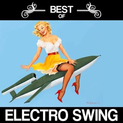 Best of Electro Swing Mix - May 2018 by Justin Fidèle