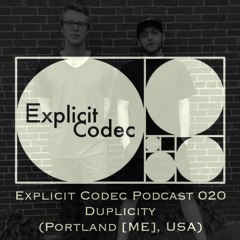 Explicit Codec Podcast 020 - Duplicity (Portland [ME], USA)