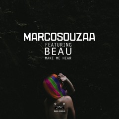 MarcoSouzaa feat. B E A U - Make Me Hear [Bass Rebels Release]