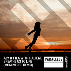 Aly & Fila with Haliene - Breathe Us To Life (Monoverse Remix) [FSOE Parallels]