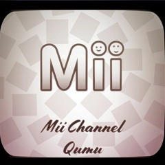 Mii Channel [Light Music Remix] - Qumu Music