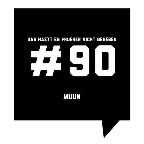 Das Haett Es Frueher Nicht Gegeben #90 Muun