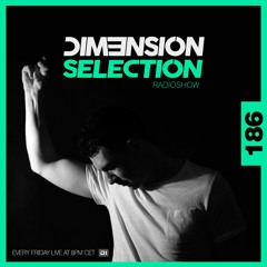 DIM3NSION Selection - Episode 186 (11.05.2018)