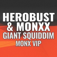 Herobust & MONXX - Giant Squiddim (MONXX VIP)