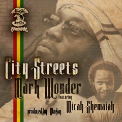 Mark Wonder feat. Micah Shemaiah - City Streets [Sick Donkey Records 2018]