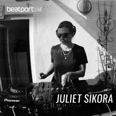 Beatport Live 005: Juliet Sikora